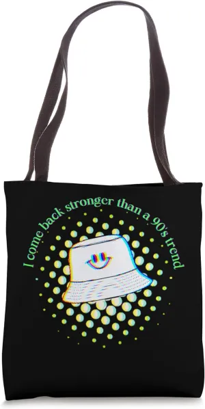 I Come Back Stronger Than A 90s Trend Funny Bucket Hat Tote Bag